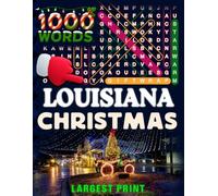 Louisiana Christmas Word Search (Large Print): 50 Local Word-Find Puzzles • 20 Words Each • 1000 Louisiana Terms • Answers Included • Easy to Read for Adults & Seniors