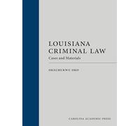 Louisiana Criminal Law: Cases and Materials