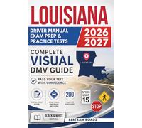 Louisiana Driver Manual & Exam Prep: Complete Visual DMV Guide with 200 Questions and Answers for Permit and License Tests