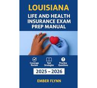 LOUISIANA LIFE AND HEALTH INSURANCE LICENSE EXAM PREP MANUAL: A Comprehensive guide to pass the exam with confidence