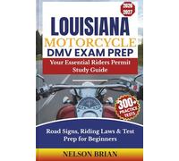 Louisiana Motorcycle DMV EXAM PREP: Your Essential Riders Permit Study Guide - Road Signs, Riding Laws & Test Prep for Beginners