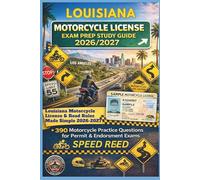LOUISIANA MOTORCYCLE LICENSE EXAM PREP STUDY GUIDE 2026/2027: LOUISIANA MOTORCYCLE LICENSE & ROAD RULES MADE SIMPLE 2026-2027