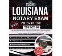 Louisiana Notary Exam Study Guide 2025-2026: The Most COMPLETE Study Guide for the Louisiana Notary Exam with Essential Practice Questions and answer ... Exam and Get You Fully Ready to Score High