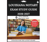 Louisiana Notary Exam Study Guide 2026-2027: Your All-in-One Prep to Success with Practice Questions, Detailed Explanations, and Expert Strategies