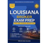 Louisiana Real Estate Broker Exam Prep: The Step-by-Step Study Guide to Pass Your Louisiana Broker Exam on the First Try, With Practice Tests, Broker Math, and Broker Law Made Easy