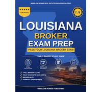 Louisiana Real Estate Broker Exam Prep: The Step-by-Step Study Guide to Pass Your Louisiana Broker Exam on the First Try, With Practice Tests, Broker Math, and Broker Law Made Easy