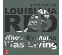 Louisiana Red/Pegleg Sam/Lefty Dizz - When My Mama Was Living