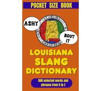Louisiana Slang Dictionary: 500 Words & Phrases to Talk Like a True Louisianian