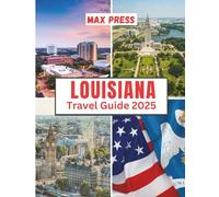 Louisiana Travel Guide 2025: Time to Visit, Must-See Places, Top Accommodations, Rules and Regulations to Follow, and the Best Restaurants Across the Country