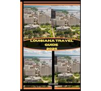 LOUISIANA TRAVEL GUIDES 2025