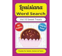 Louisiana Word Search Puzzle Book Vol. 10 Sweet Treats: Word Search Puzzles with Easy-to-Read Print about Louisiana Sweet Treats, Volume 10 of 10, 6x9 ... for Vacations, Holidays and Free Times