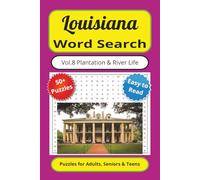 Louisiana Word Search Puzzle Book Vol. 8 Plantation & River Life: Word Search Puzzles with Easy-to-Read Print about Louisiana Plantation & River Life, ... for Vacations, Holidays and Free Times