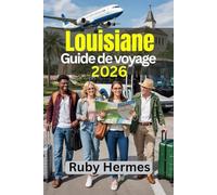 Louisiane Guide de voyage 2026: Explorez le cœur et l'âme de la Louisiane comme jamais auparavant