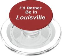 Louisville, Preferirei essere dentro PopSockets PopGrip per MagSafe