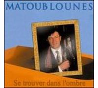 Lounes, Matoub - Se Trouver Dans L'Ombre
