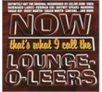 Lounge-O-Leers - Now That's What I Call the Lounge-O-Leers