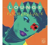 Lounge Psychédélique (The Best of Lounge & Exotica 1954-2022)