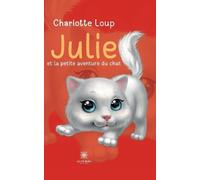 Loup-C Julie et la petite aventure du chat (Tascabile)