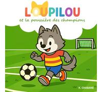 LOUPILOU ET LA POUSSIÈRE DES CHAMPIONS