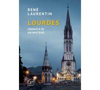 Lourdes. Cronaca di un mistero. Nuova ediz.