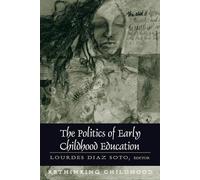 Lourdes Diaz Soto Politics of Early Childhood Education (Tascabile)