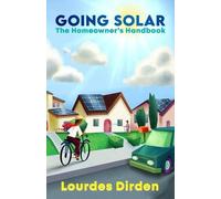 Lourdes Dirden Going Solar The Homeowner's Handbook (Tascabile)