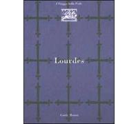 Lourdes. Ediz. illustrata
