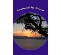 Lourdes Maria Monert Cenizas en el Rio Godavari (Tascabile)