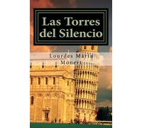 Lourdes Maria Monert Las Torres del Silencio (Tascabile)