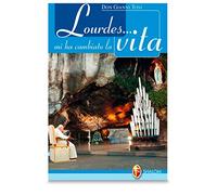Lourdes... mi ha cambiato la vita