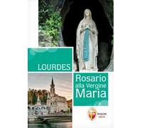 Lourdes. Rosario alla Vergine Maria