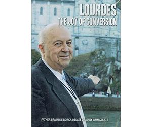 Lourdes: The Joy of Conversion