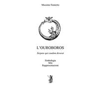 L'Ouroboros. Simbologia, miti, rappresentazioni