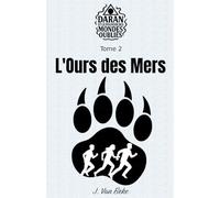 L'Ours des Mers: Daran et le Pouvoir des Mondes Oubliés - Tome 2