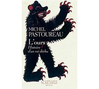 L'ours: Histoire d'un roi déchu
