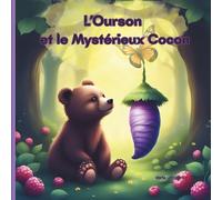 L'Ourson et le Mystérieux Cocon