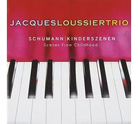 Loussier Jacques Trio - Schumann:Kinderszenen