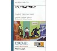L'outplacement. Cambiare per ricominciare
