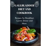 Louvenia W Williamson Gallbladder Diet and Cookbook (Tascabile)
