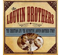 Louvin Brothers - Christian Life: Definitive Louvin Brothers Story