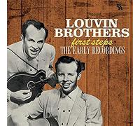 Louvin Brothers - First Steps: Early Recordings