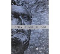 Louvre Abu Dhabi: Le guide du musée