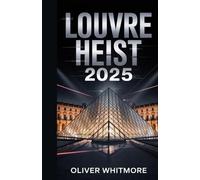 Louvre heist 2025: A deep dive into the timeline of the event, the missing artifacts and their historical value, echoes of past museum thefts, amidst the rise of global museum crime syndicates.