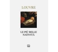 Louvre. Le più belle natività. Ediz. illustrata