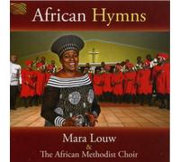 Louw, Mara & The African Methodist Choir - African Hymns