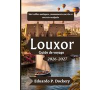 Louxor Guide de voyage 2026-2027