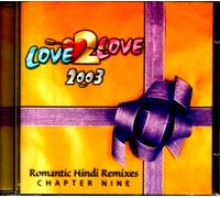 Love 2 Love 2003 Romantic Hindi Remixes Capitolo Nove - Audiorec Cd