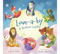 Love-a-by: A Bedtime Lullaby Board Book for Babies and Toddlers