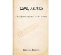Love, Abused: A Record of What Was Seen and Not Acted On