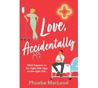 Love, Accidentally: A BRAND NEW feel-good romantic comedy from Phoebe MacLeod